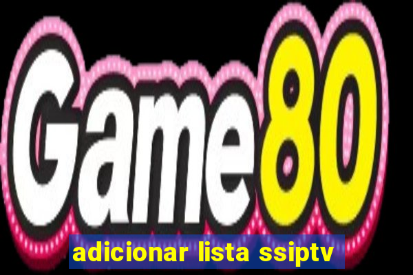 adicionar lista ssiptv